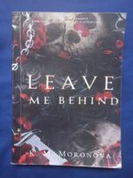 Leave Me Behind By K.M. Moronova